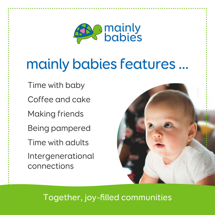 Promotional image for 'mainly babies' featuring a baby's face and text that outlines the group's activities such as time with baby, coffee and cake, making friends, being pampered, and time with adults.